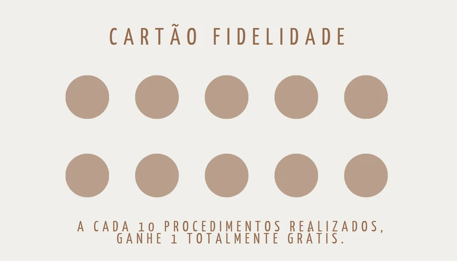 Verso do cartão fidelidade: 10 espaços para marcar. A cada 10 procedimentos realizados, ganhe 1 totalmente grátis